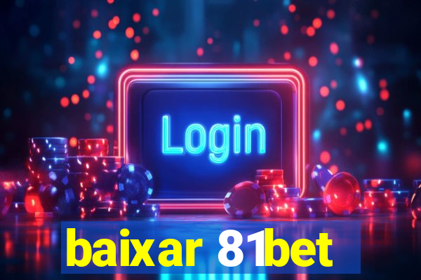 baixar 81bet